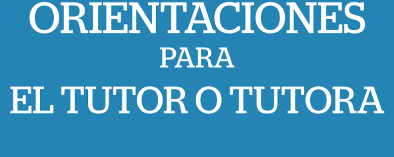 ORIENTACIONES PARA EL TUTOR