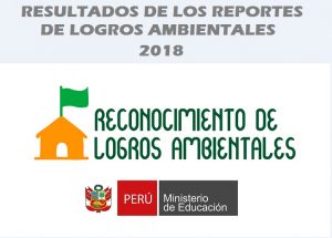RESULTADOS DE LOS REPORTES DE LOGROS AMBIENTALES 2018 REALIZADOS POR LAS INSTITUCIONES EDUCATIVAS