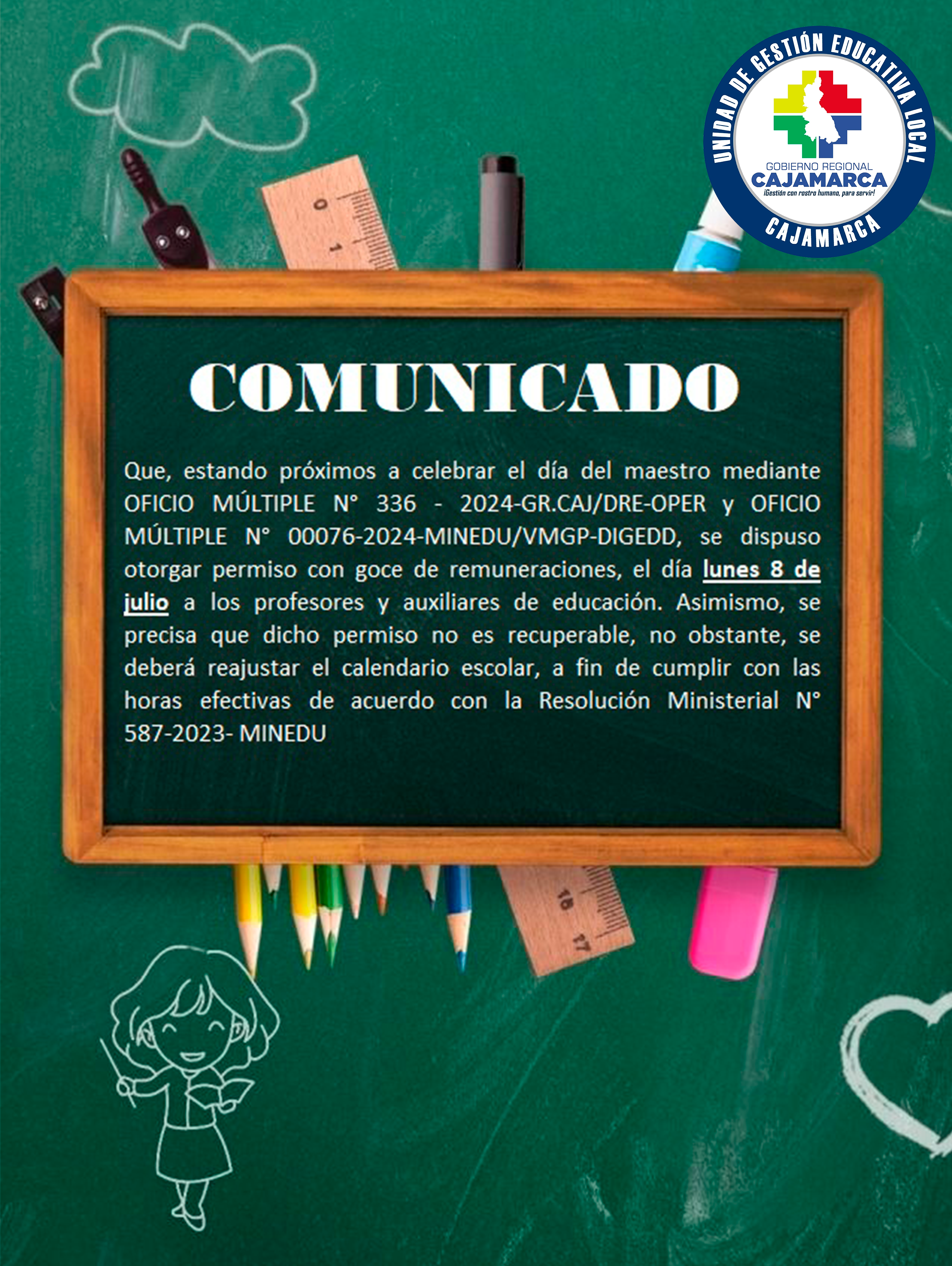 ATENCIÓN PROFESORES! Estamos próximos a celebrar el día del maestro y según el OFICIO MÚLTIPLE N° 336 – 2024-GR.CAJ/DRE-OPER y el OFICIO MÚLTIPLE N° 00076-2024-MINEDU/VMGP-DIGEDD, se dispuso otorgar permiso con goce de remuneraciones, el día lunes 8 de julio a los profesores y auxiliares de educación.