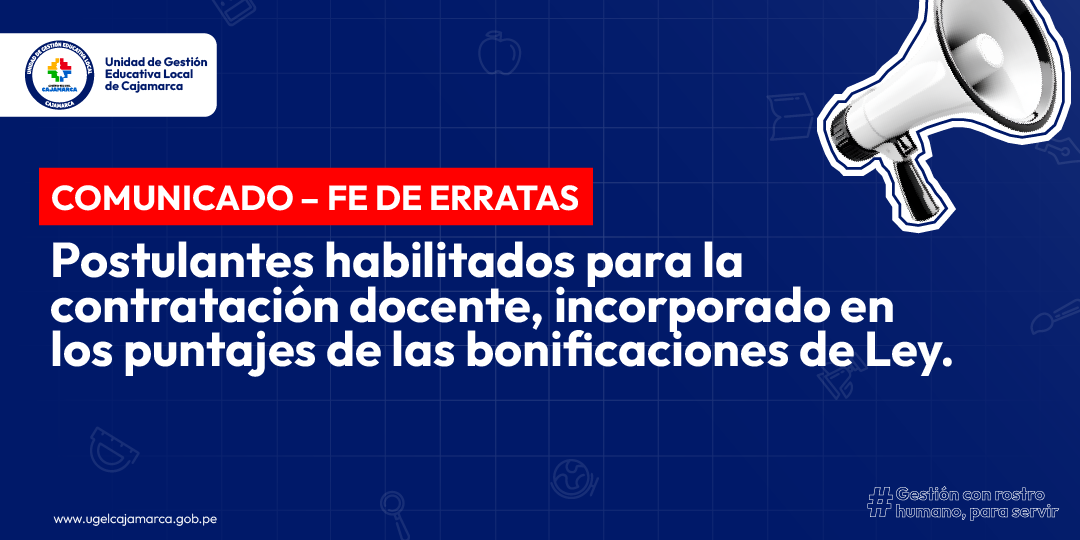 COMUNICADO – FE DE ERRATAS  Postulantes habilitados para la contratación docente, incorporado en los puntajes de las bonificaciones de Ley.