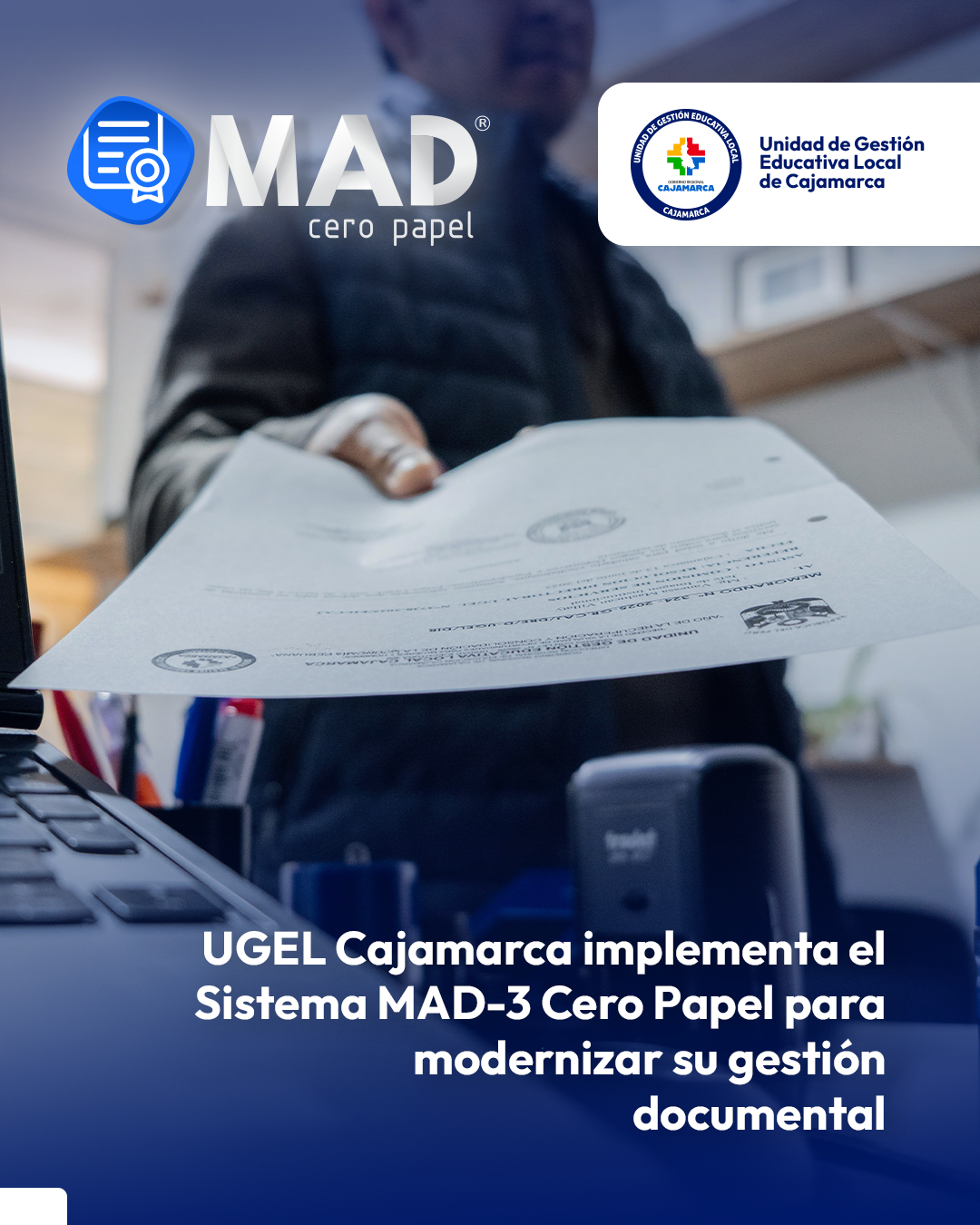 UGEL Cajamarca implementa el Sistema MAD-3 Cero Papel para modernizar su gestión documental